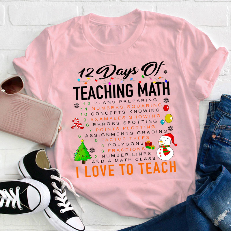 12 Days Of Teaching Math Teacher T-Shirt