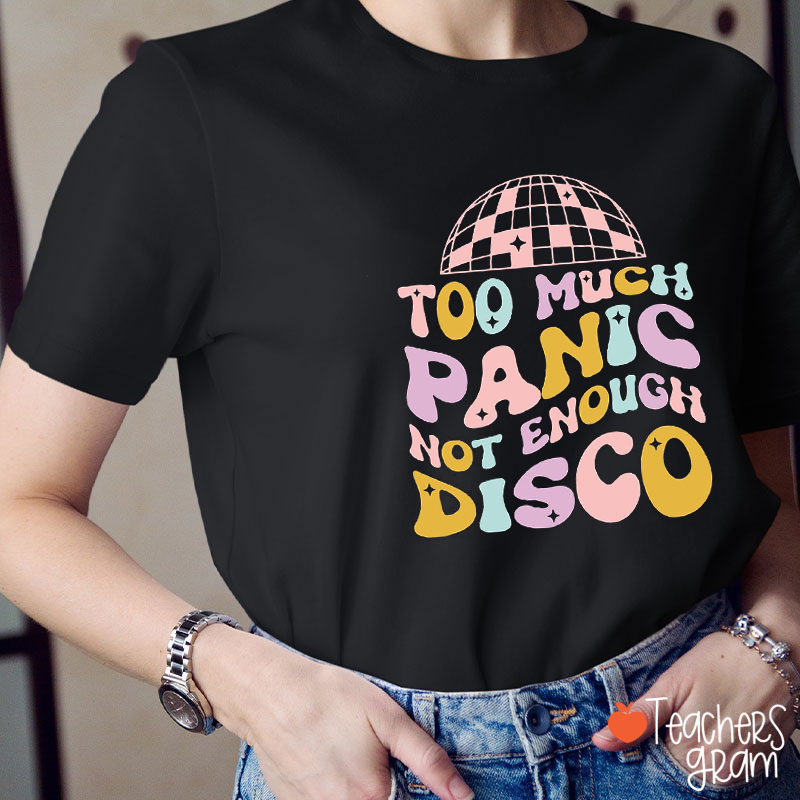 Too Much Panic Hot Enough Disco Neon Teacher T-Shirt