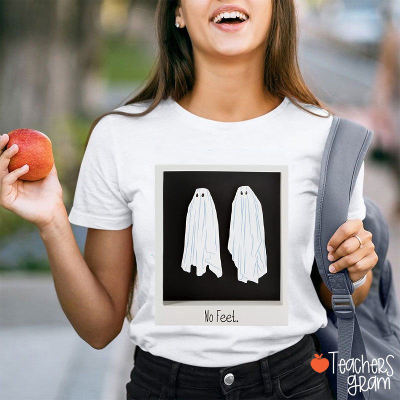 No Feet Horror Ghost Halloween Teacher T-Shirt