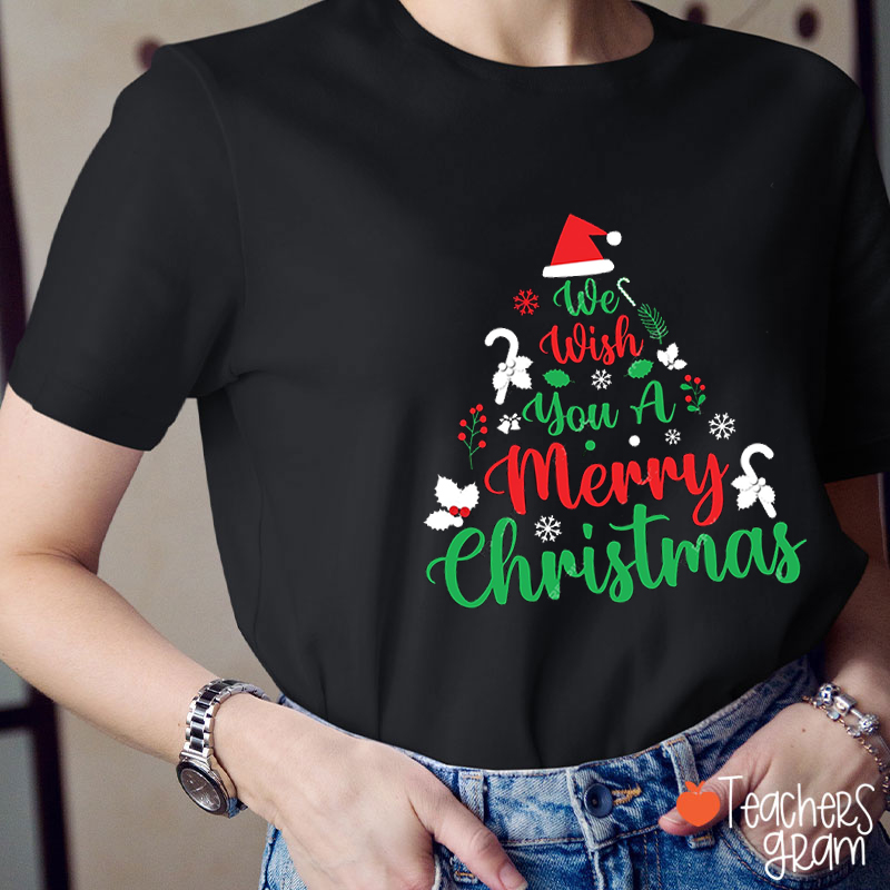 We Wish You A Merry Christmas Teacher T-Shirt