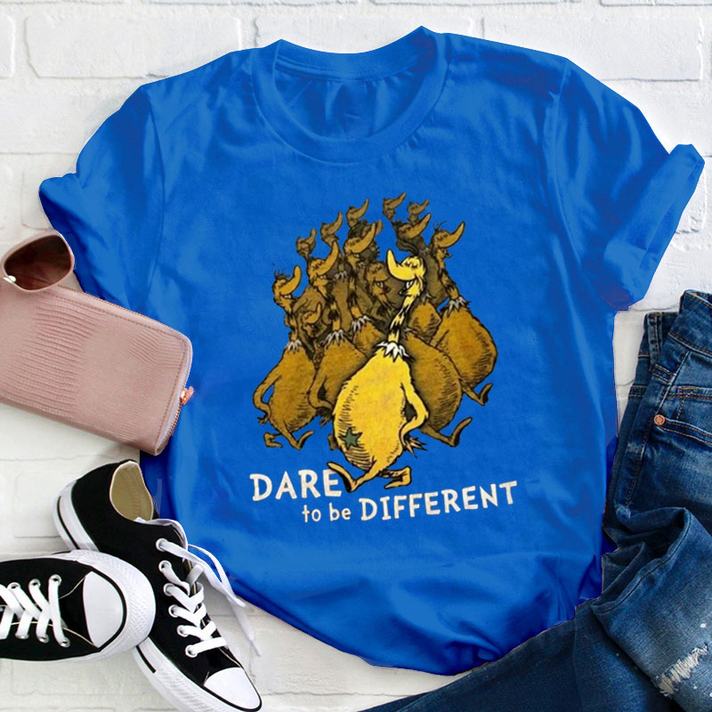 Be You Dare To Be Different Teacher T-Shirt