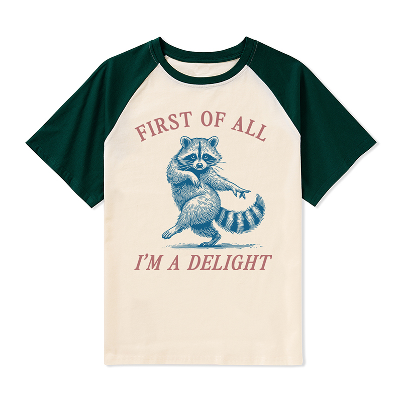 First Of All I'm A Delight Teacher Raglan T-Shirt