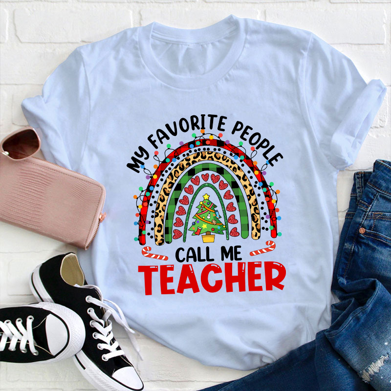 My Favorite People Call Me Teacher T-Shirt