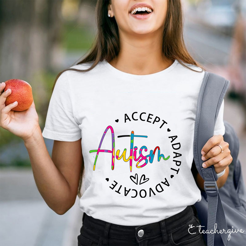 Autism Accept Adapt Advocate Teacher T-Shirt