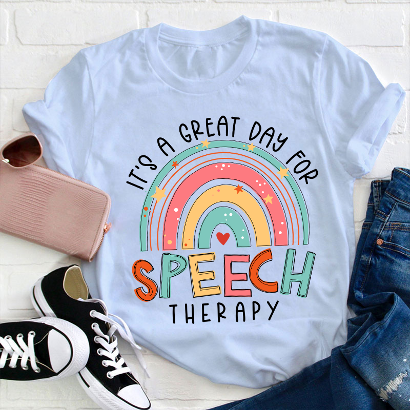 It's A Great Day For Speech Therapy Teacher T-Shirt