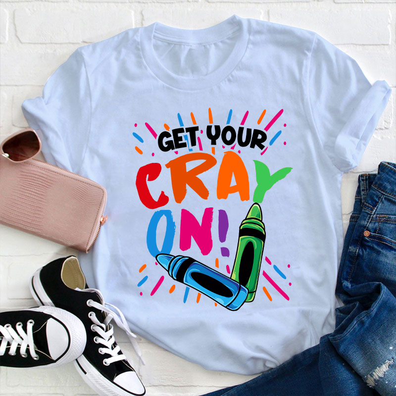 Get Your Crayon On Teacher T-Shirt