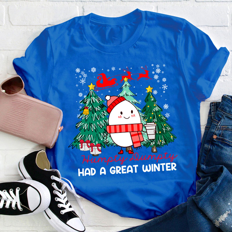 Humpty Dumpty Had A Great Winter Teacher T-Shirt