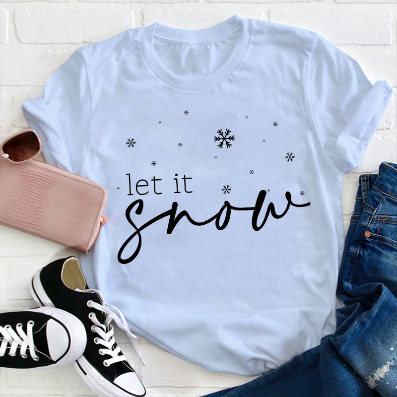 Let It Snow Snowflake Teacher T-Shirt