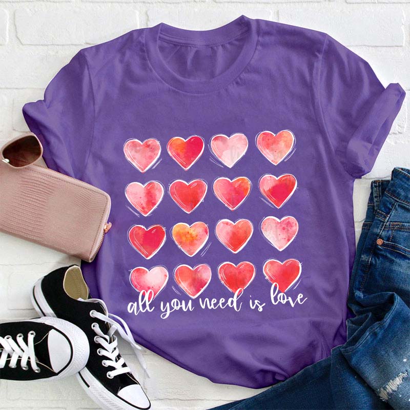 All You Need Is Love Teacher T-Shirt