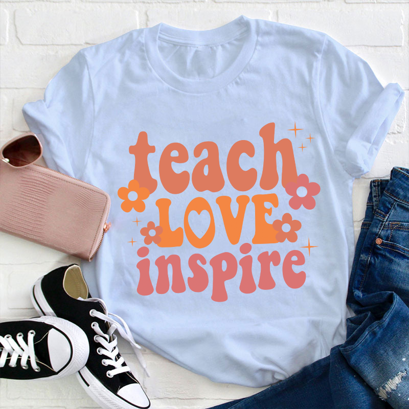 Teach Love Inspire Teacher T-Shirt