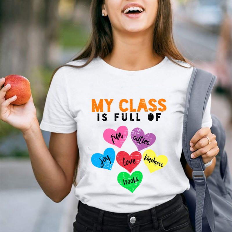 My Class Is Full Of Love Teacher T-Shirt
