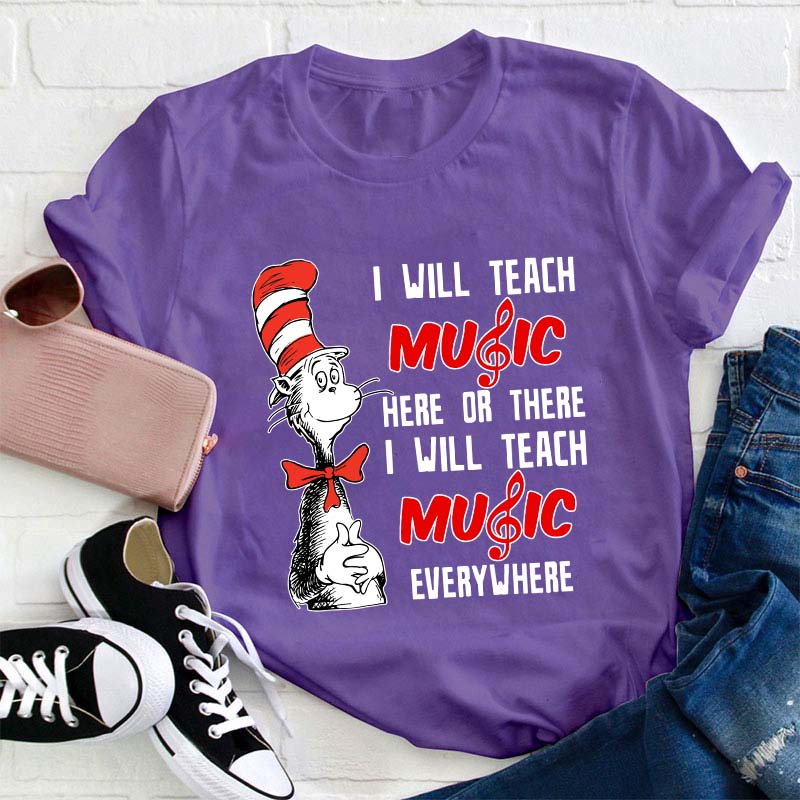I Will Teach Music Everywhere Teacher T-Shirt