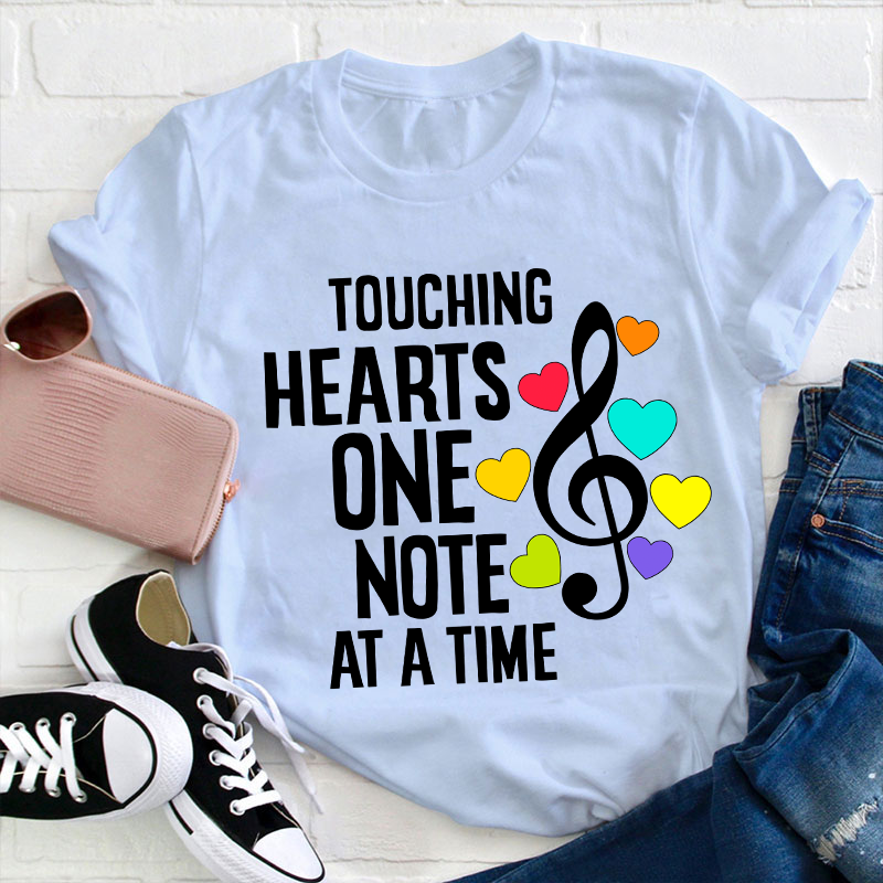 Touching Hearts One Note At A Time Teacher T-Shirt