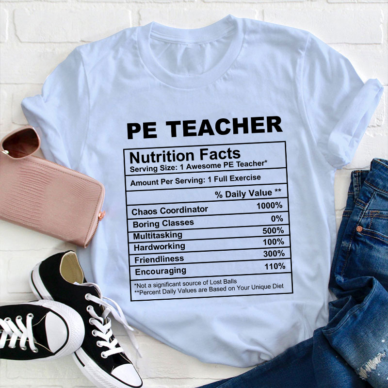 PE Teacher Nutrition Facts Teacher T-Shirt