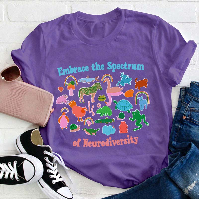 Embrace The Spectrum Of Neurodiversity Teacher T-Shirt