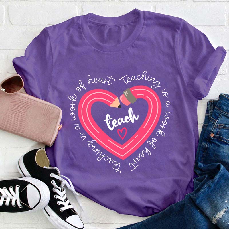 Pink Pencil Teaching Is A Work Of Heart Teacher T-Shirt