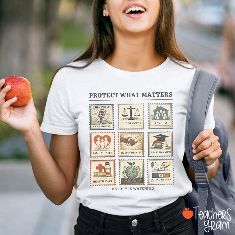 History Is Watching Protect What Matters Teacher T-Shirt