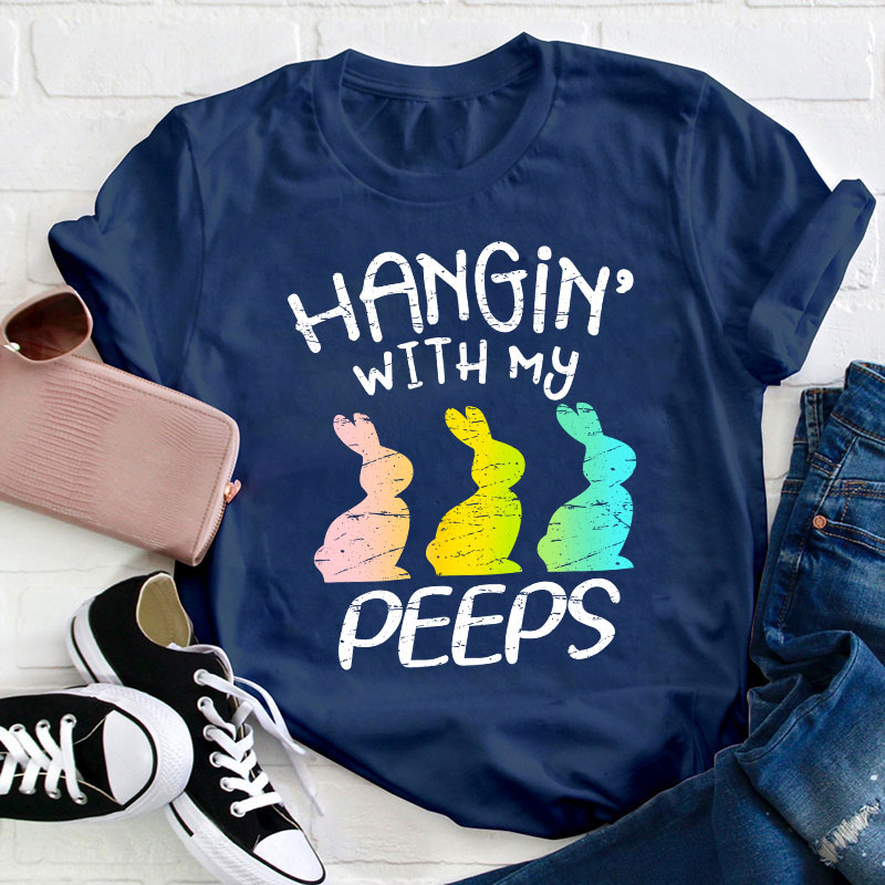 Hanging With My Peeps Teacher T-Shirt