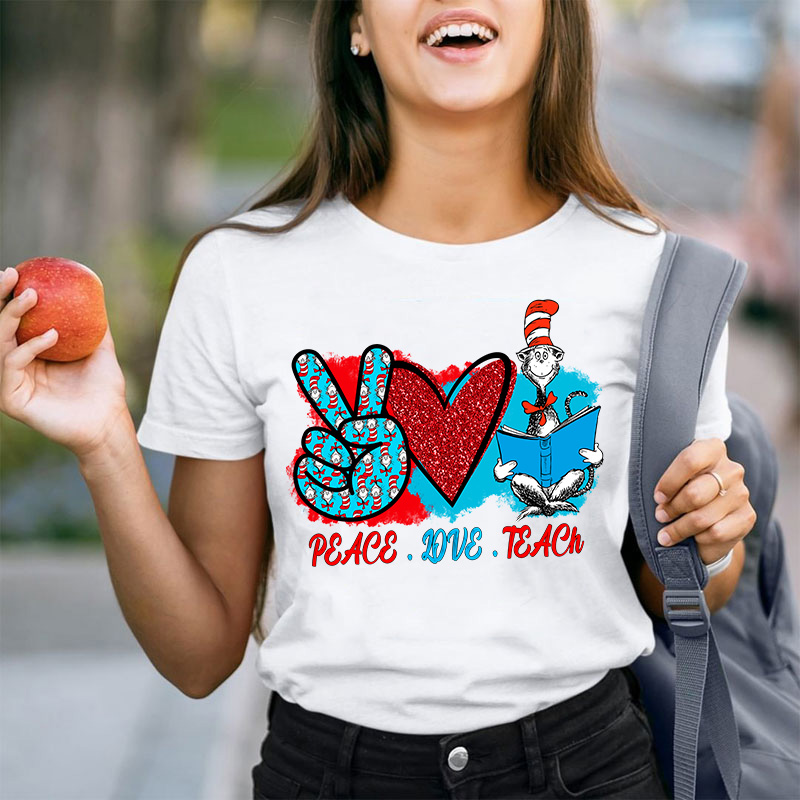 Peace Love Teach Teacher T-Shirt