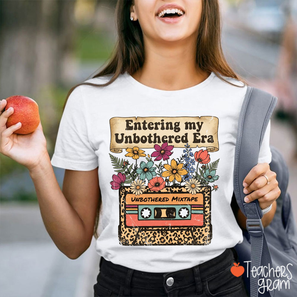 Entering My Unbothered Era Teacher T-Shirt
