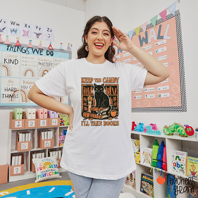 Keep The Candy I'll Take Books Teacher T-Shirt