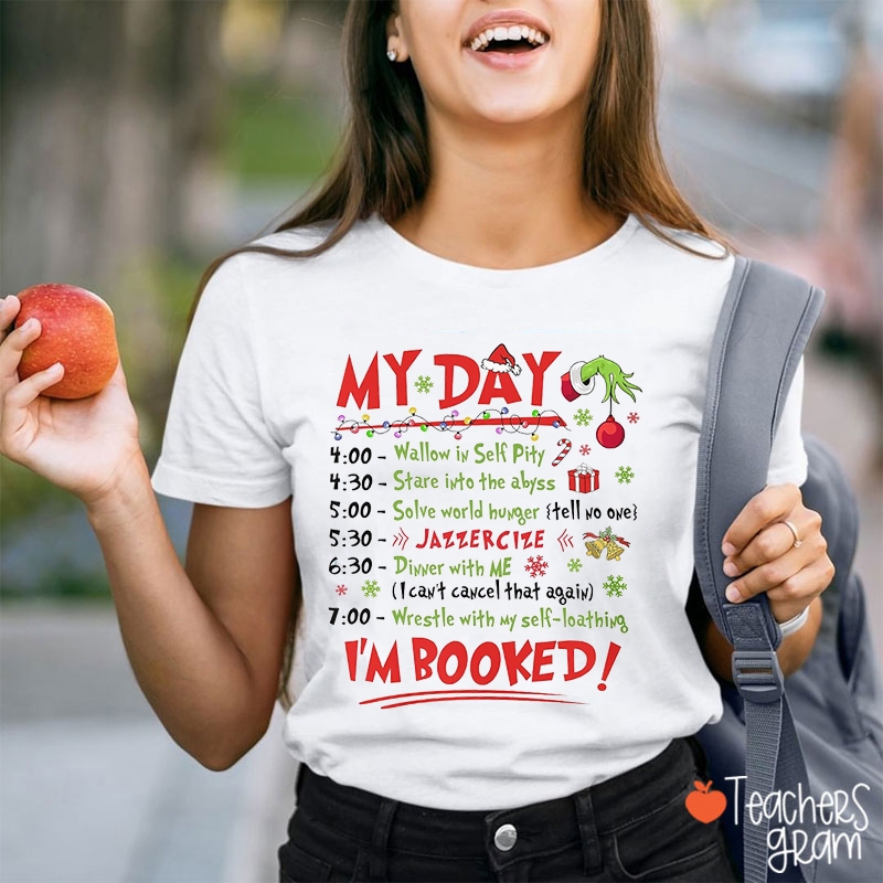 My Day I'm Booked Green Guy Christmas Teacher T-Shirt