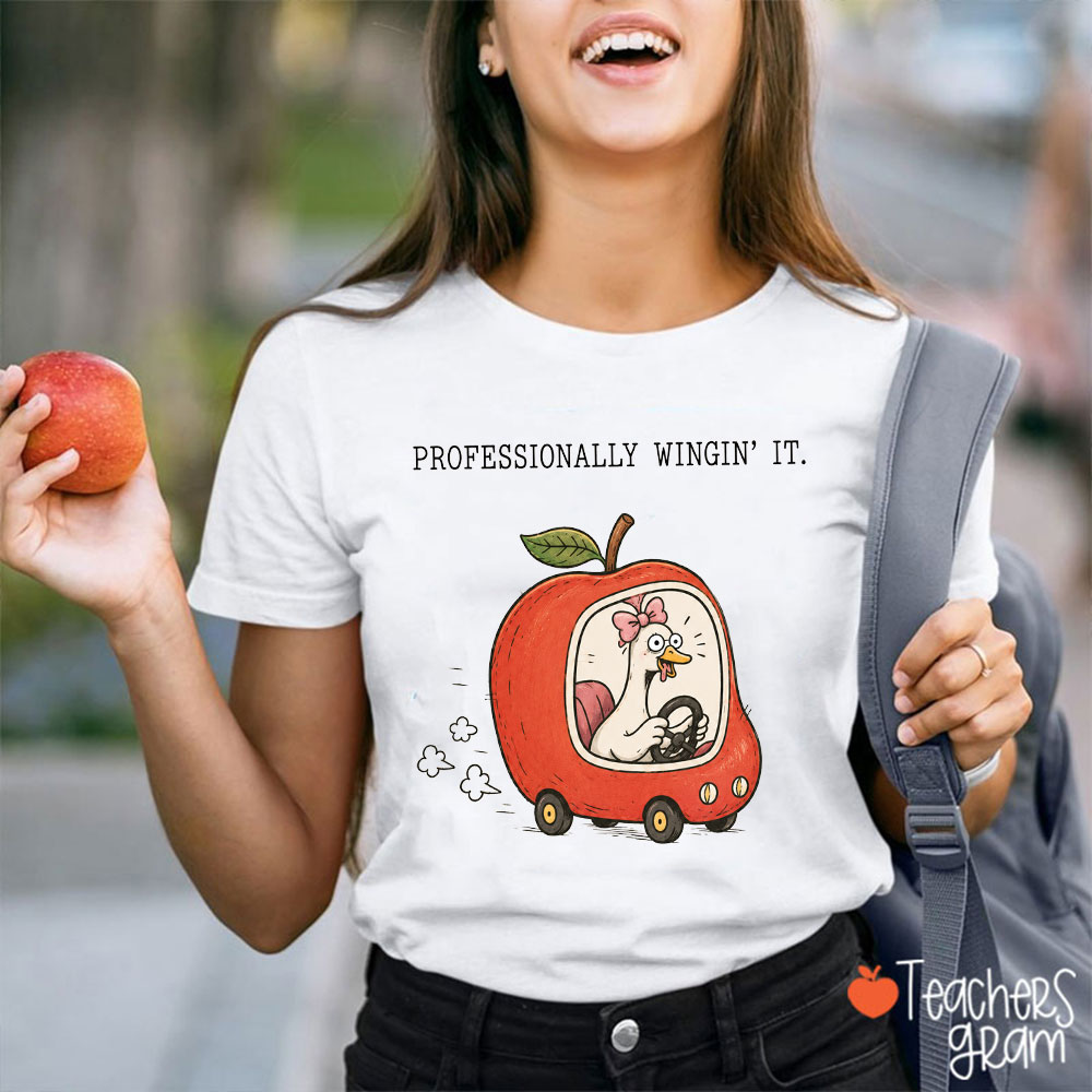 Silly Goose Driving Apple Car Professionally Winging It Teacher T-Shirt