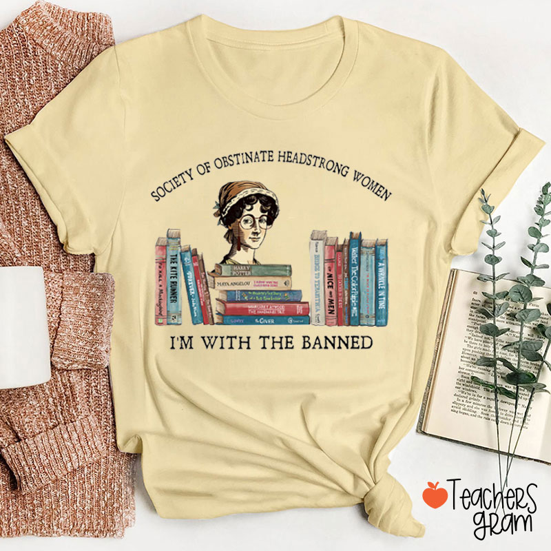 Society Obstinate Headstrong Women I'm With The Banned Teacher T-Shirt