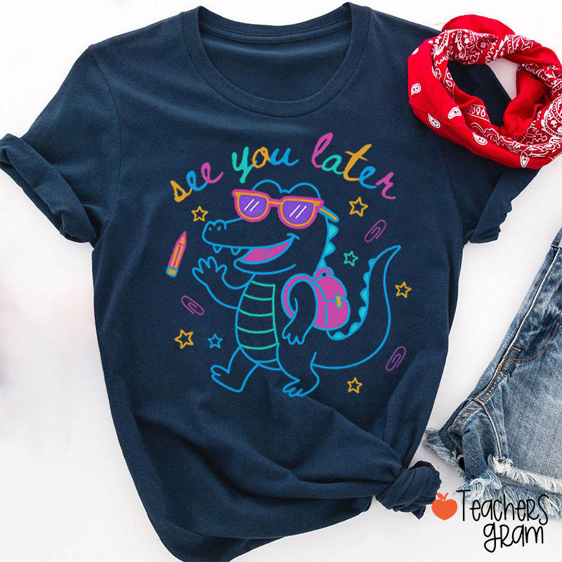 Cute Dinosaur See You Later Teacher T-Shirt