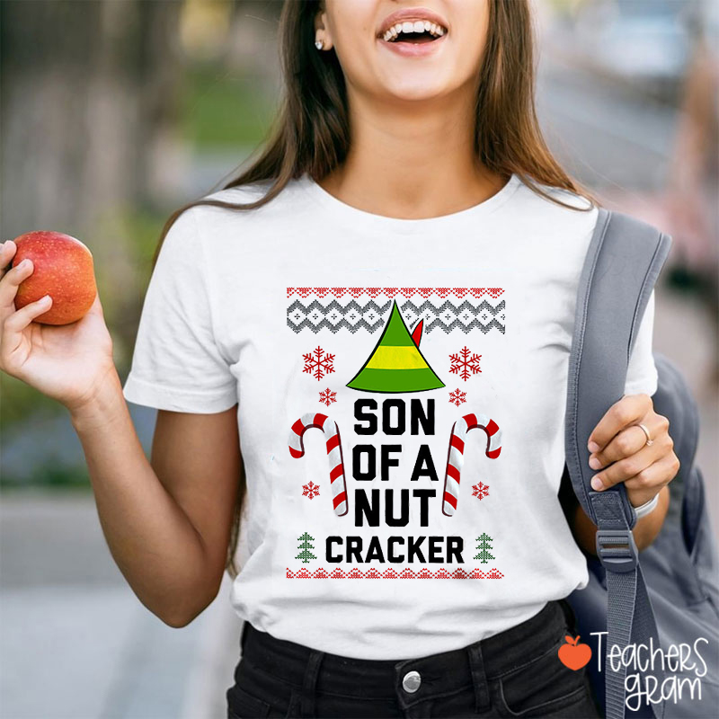 Son Of A Nut Cracker Teacher T-Shirt