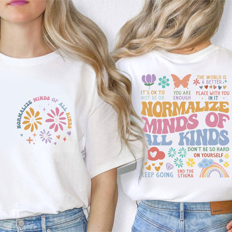 Normalize Minds Of All Kinds Teacher Two Sided T-Shirt