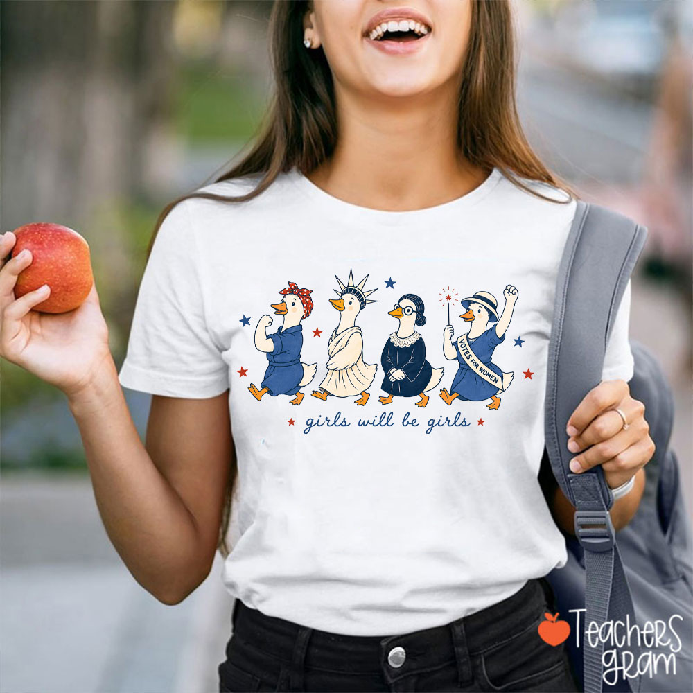 Girls Will Be Girls Votes For Women Teacher T-Shirt