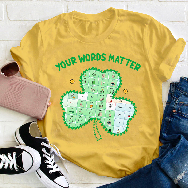Your Words Matter Clover Teacher T-Shirt