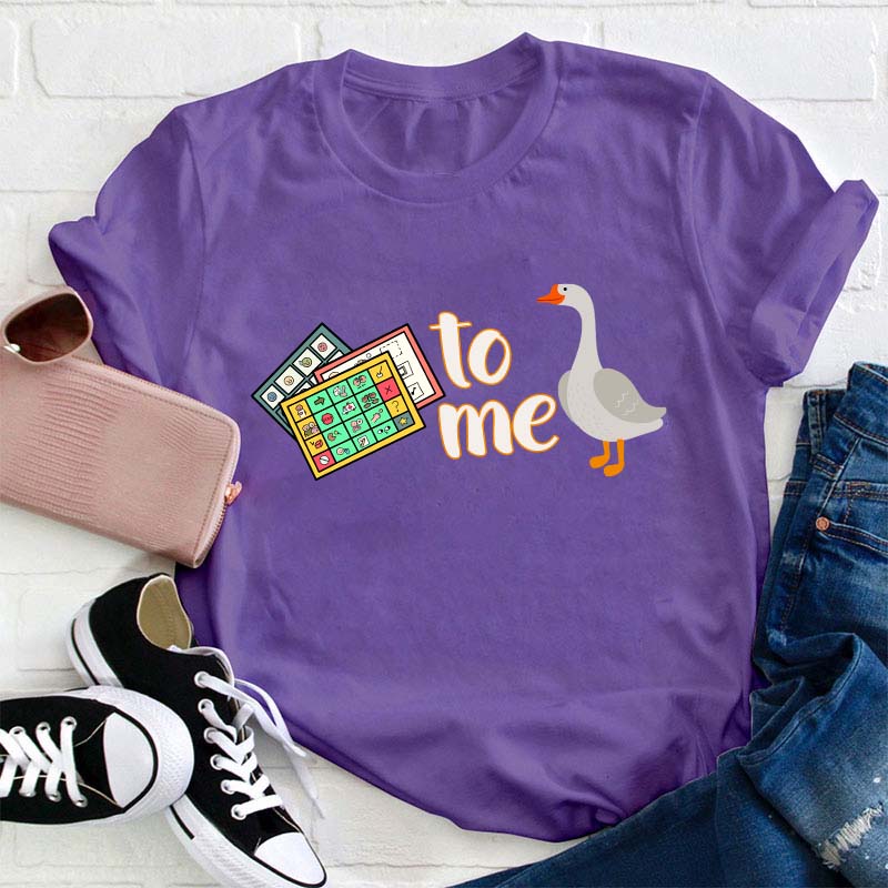 Duck To Me Teacher T-Shirt