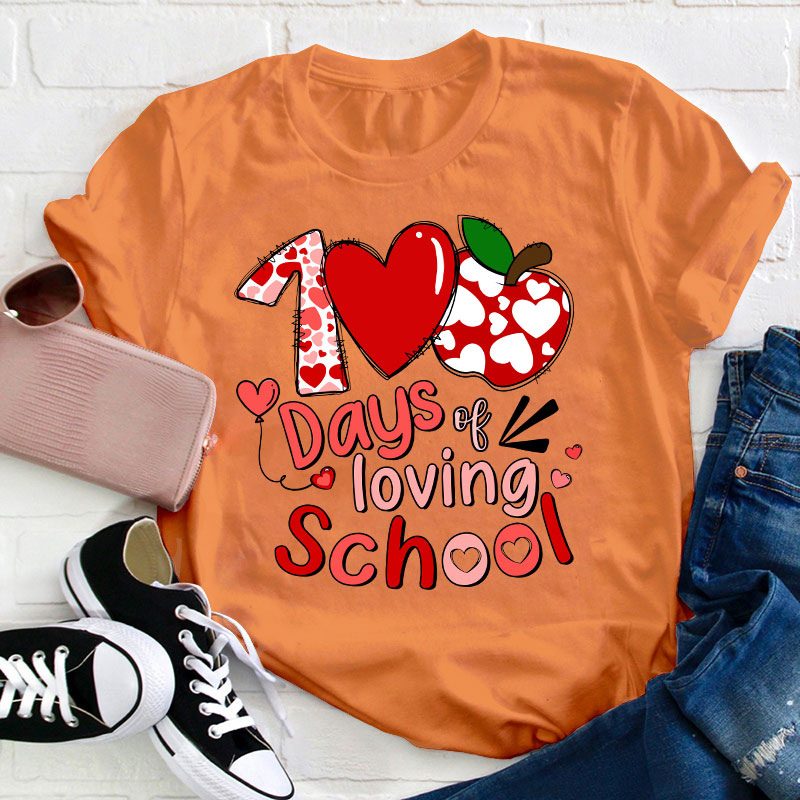 100 Days Of Loving School Teacher T-Shirt