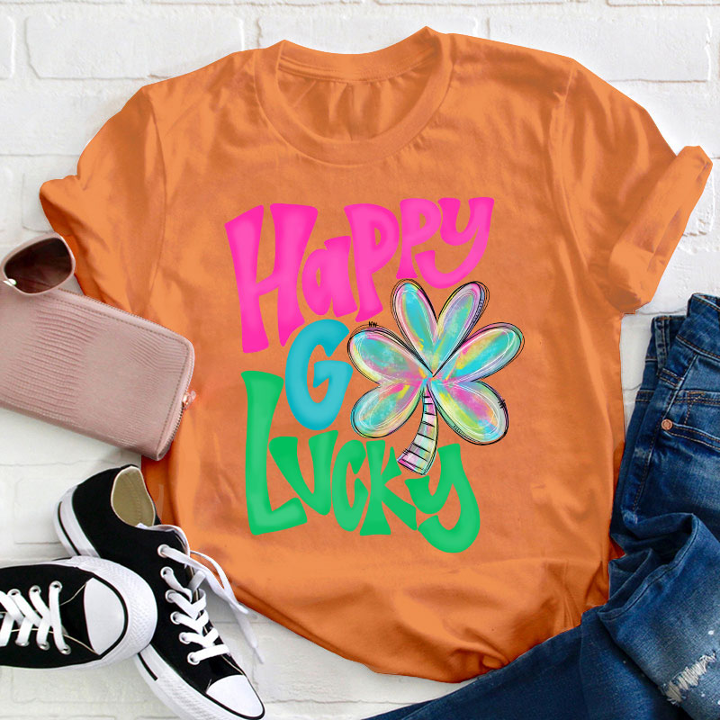 Happy Go Lucky Teacher T-Shirt