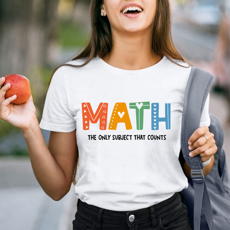 The Only Subject That Counts Math Teacher T-Shirt