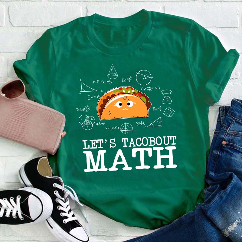 Let's Tacobout Math Teacher T-Shirt