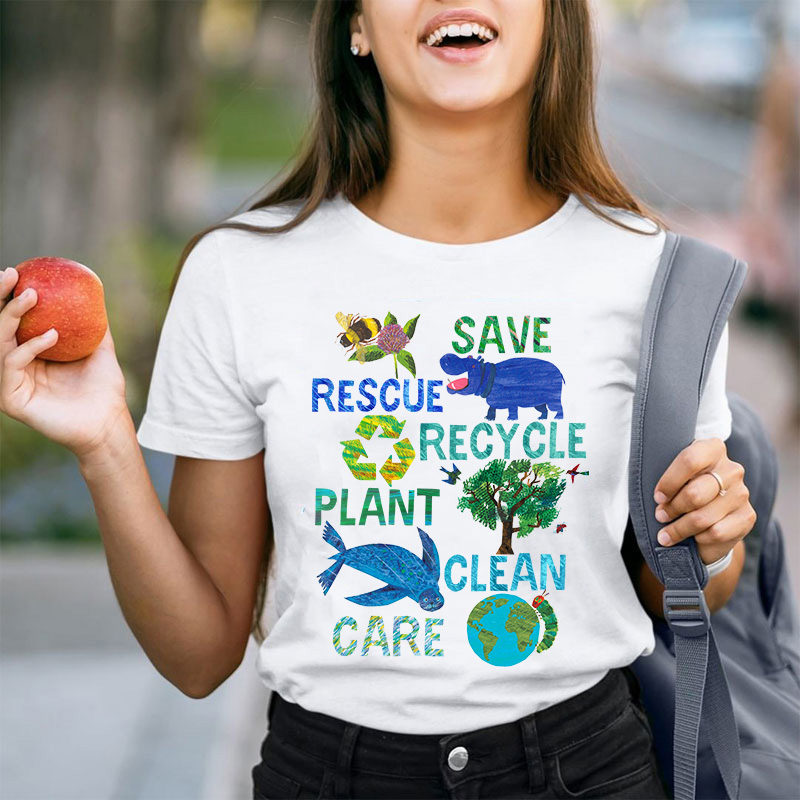 Save Rescue Recycle Plant Clean Care Teacher T-Shirt