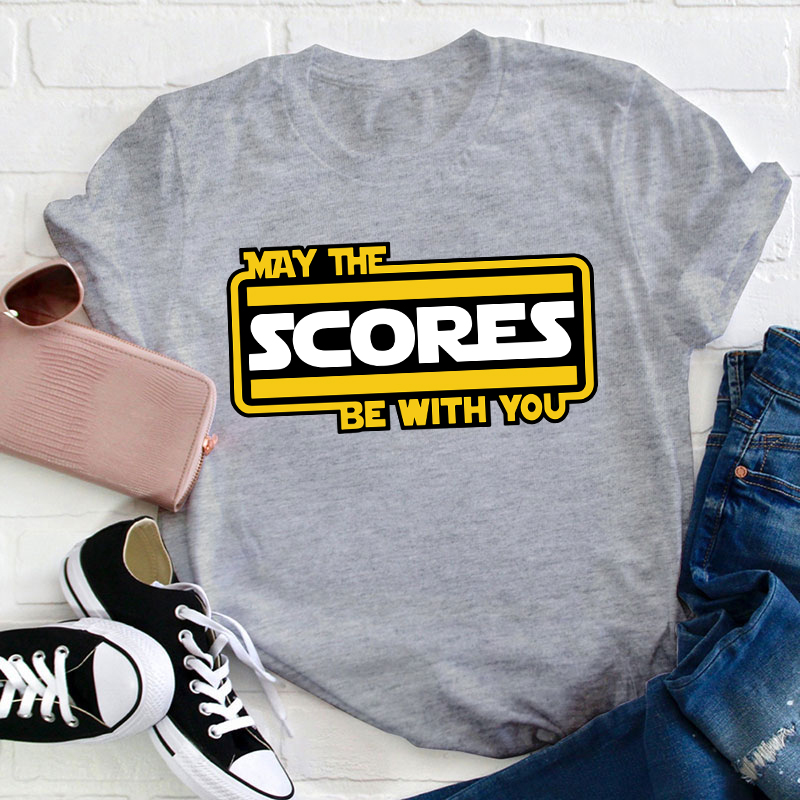 May The Scores Be With You Teacher T-Shirt