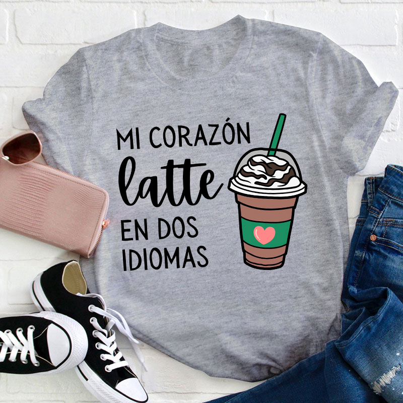 Mi Corazón Latte En Dos Idiomas Teacher T-Shirt