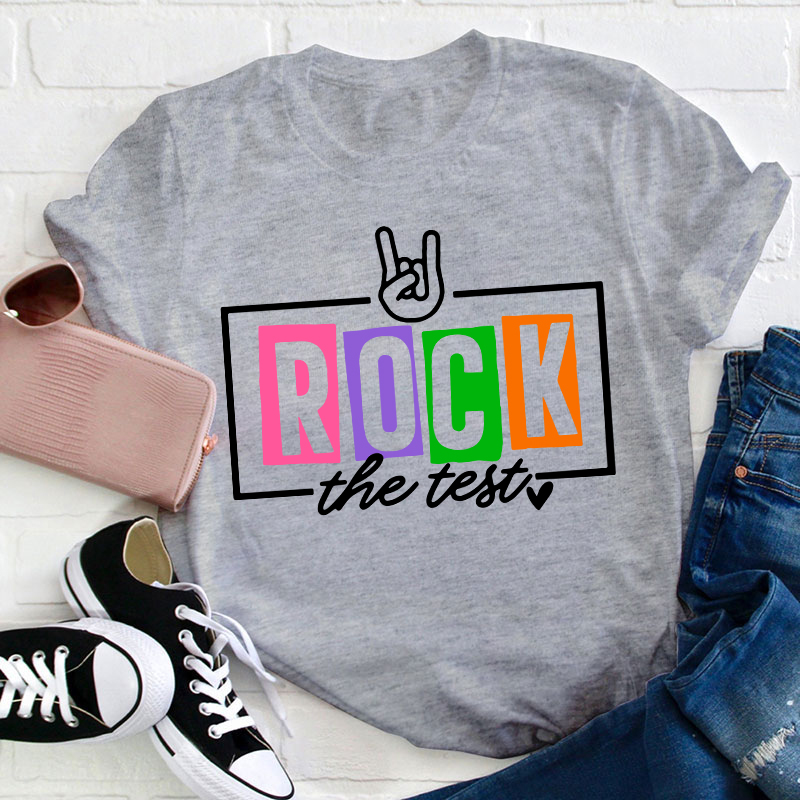 Test Day Rock The Test Teacher T-Shirt