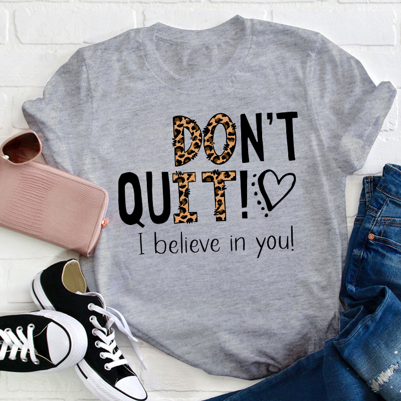 Don't Quit Do It Teacher T-Shirt