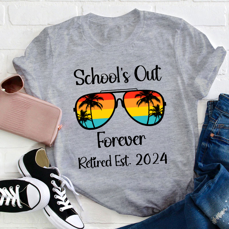 Personalized Retired Est School's Out Forever Teacher T-Shirt