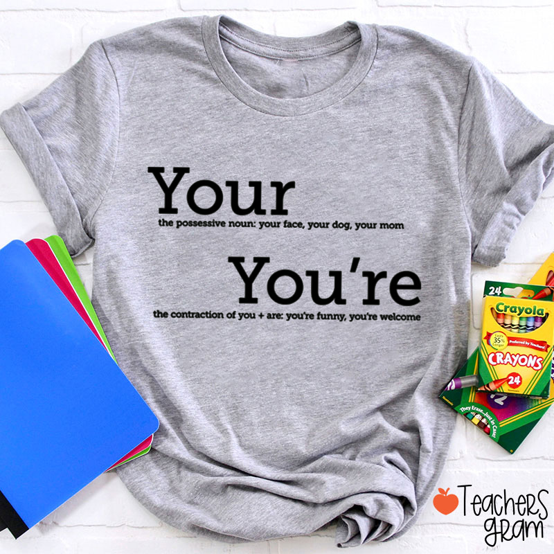 Your You Are Funny Grammar Teacher T-Shirt