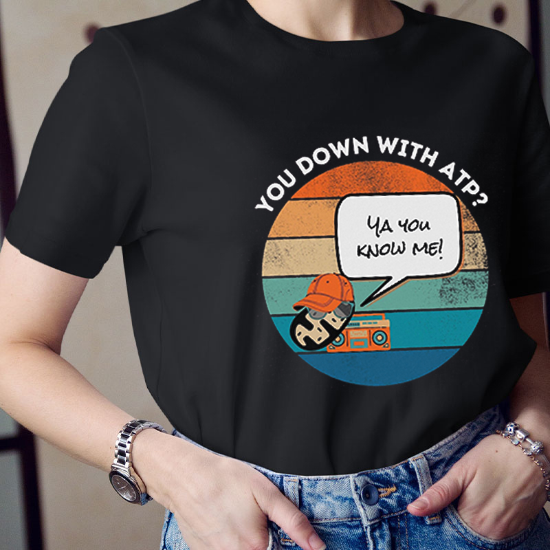 You Down With ATP Teacher T-Shirt