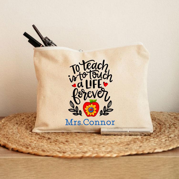 Personalized To Teach Is To Touch A Life Forever Teacher Makeup Bag