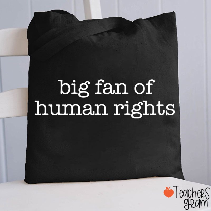 Big Fan Of Human Rights Teacher Tote Bag