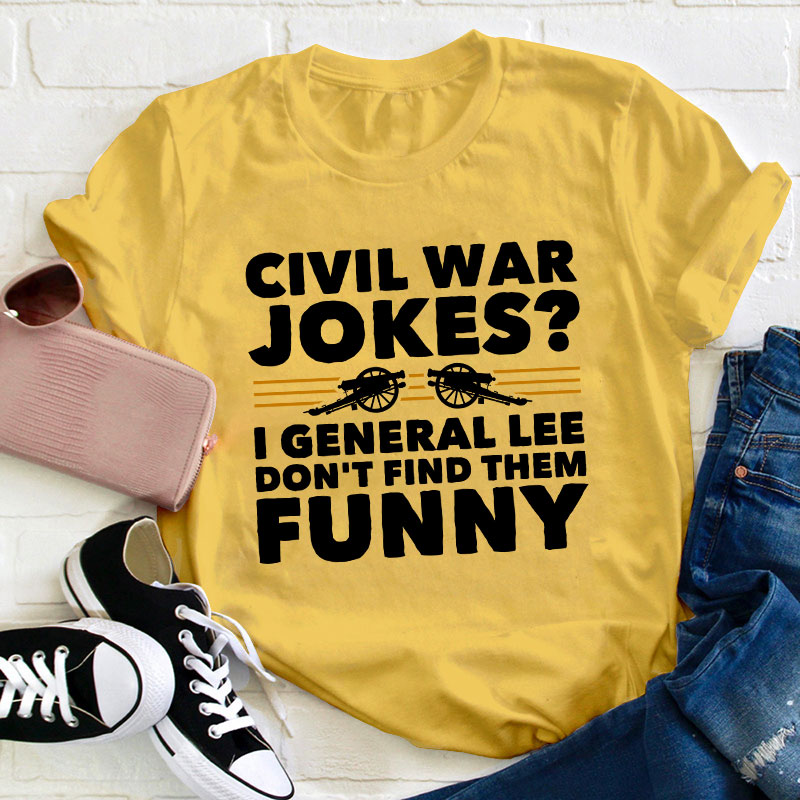Civil War Jokes Teacher T-Shirt