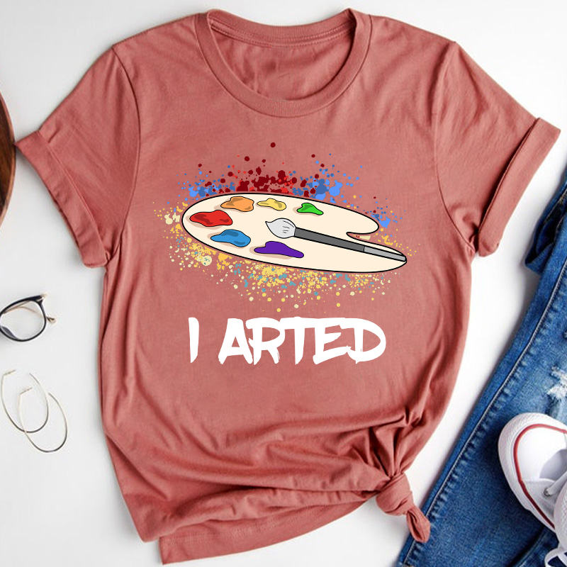 I Arted Teacher T-Shirt